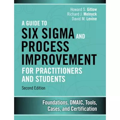 Guide to Six Sigma and Process Improvement for Practitioners and Students, A
