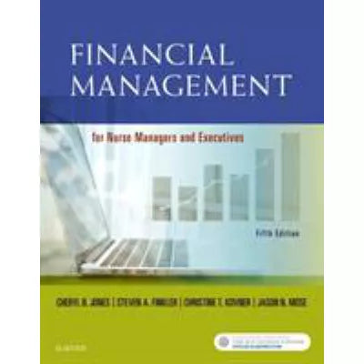 Financial Management for Nurse Managers &amp; Executives