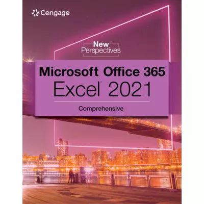 New Perspectives Collection, Microsoft 365 &amp; Excel 2021 Comprehensive