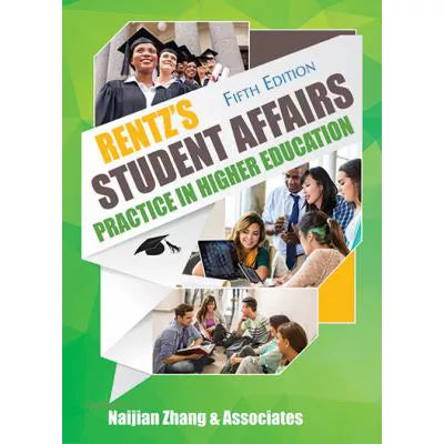 Rentz's Student Affairs Practice in Higher Education