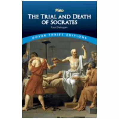 Trial &amp; Death of Socrates: Four Dialogues