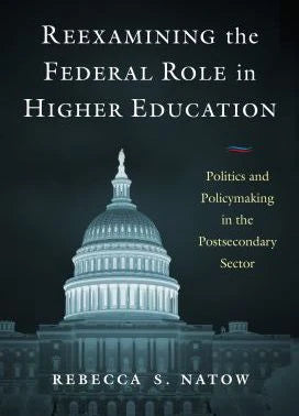 Reexamining the Federal Role in Higher Education