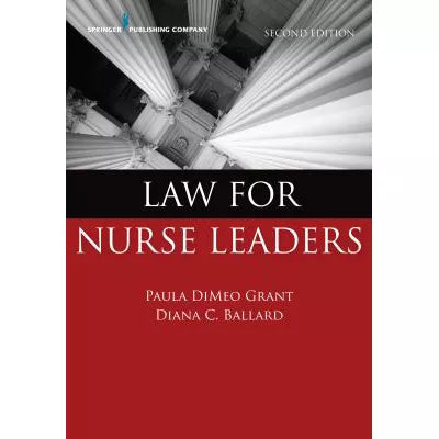 Law for Nurse Leaders, Second Edition