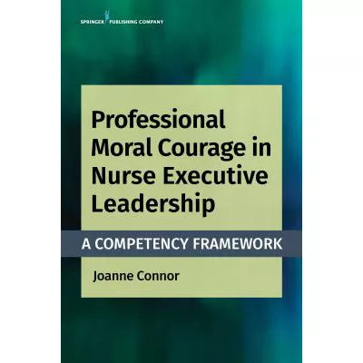 Professional Moral Courage in Nurse Executive Leadership
