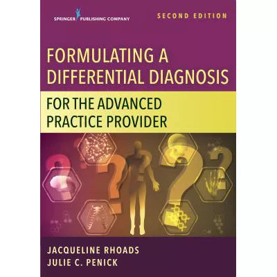 Formulating a Differential Diagnosis for the Advanced Practice Provider, Second Edition