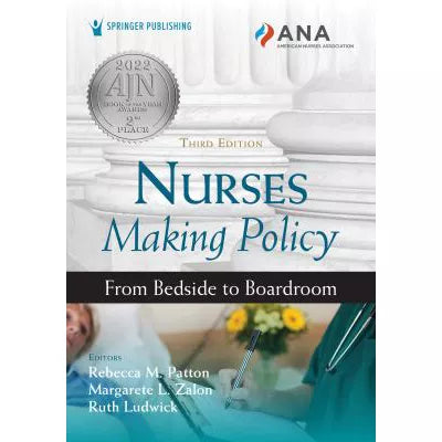 Nurses Making Policy : From Bedside to Boardroom