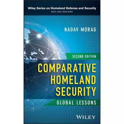 Comparative Homeland Security : Global Lessons