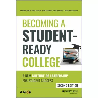 Becoming a Student-Ready College : A New Culture of Leadership for Student Success