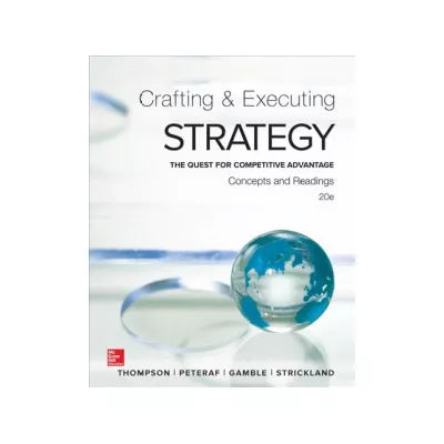 Crafting &amp; Executing Strategy: Concepts and Readings