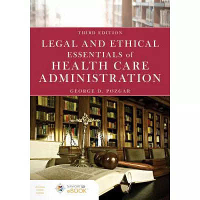 Legal and Ethical Essentials of Health Care Administration