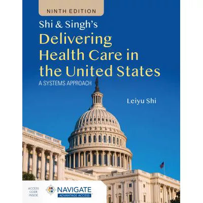 Shi &amp; Singh's Delivering Health Care in the United States: A Systems Approach