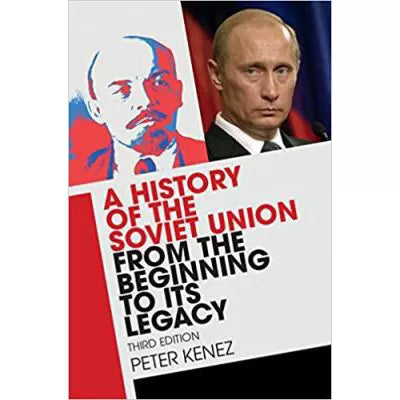 A History of the Soviet Union from the Beginning to Its Legacy