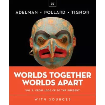 Worlds Together, Worlds Apart 7e (Volume 2) Courseware (Norton Illumine Ebook, InQuizitive, Map and Primary Source Exercises, History Skills Tutorials, and Additional Content)