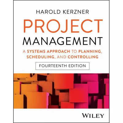 Project Management : A Systems Approach to Planning, Scheduling, and Controlling