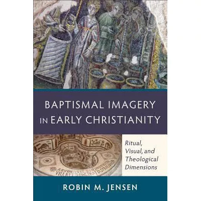 Baptismal Imagery in Early Christianity