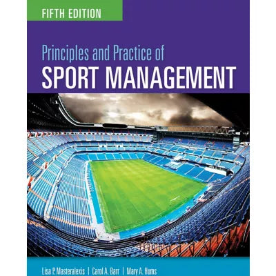 PRINCIPLES &amp; PRACTICE OF SPORT MANAGEMENT 5E