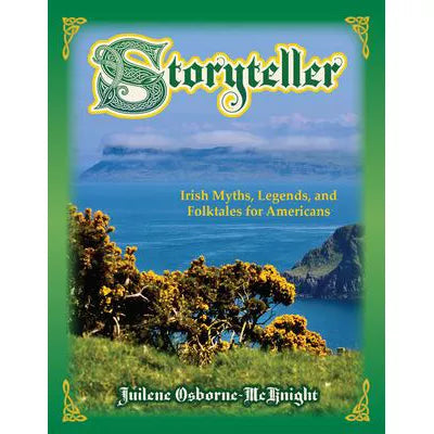 Storyteller: Irish Myths, Legends, &amp; Folktales for Americans
