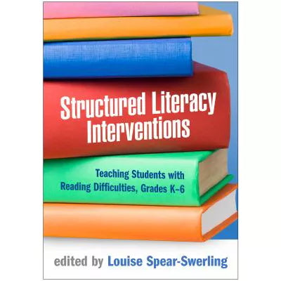 Structured Literacy Interventions : Teaching Students with Reading Difficulties, Grades K-6