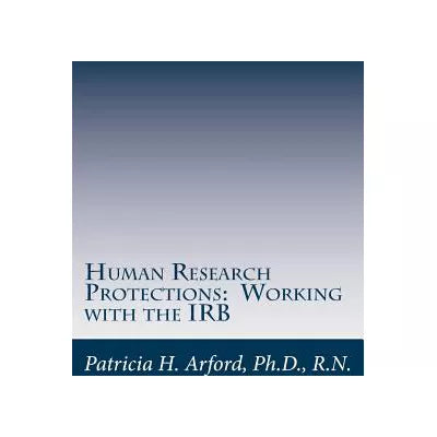 Human Research Protections: Working with the IRB