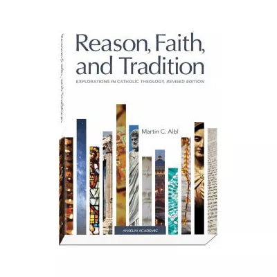 Reason, Faith, &amp; Tradition