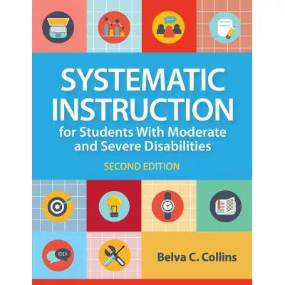 Systematic Instruction for Students with Moderate &amp; Severe Disabilities