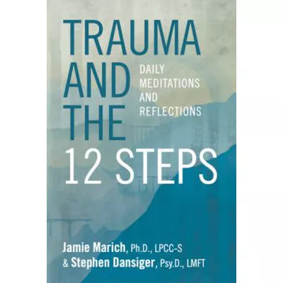 Trauma & the 12 Steps: Daily Meditations & Reflections