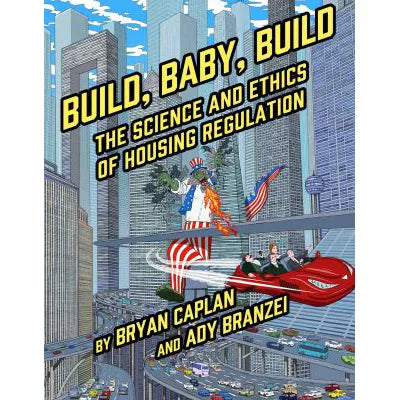 Build, Baby, Build: The Science &amp; Ethics of Housing Regulation